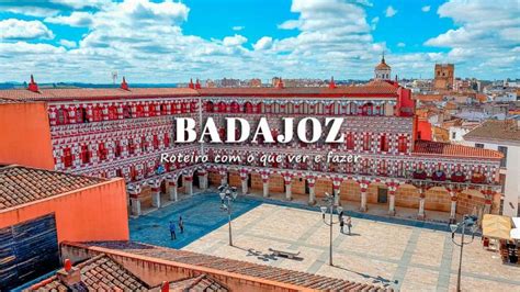 o que visitar em badajoz|Badajoz, o que visitar 